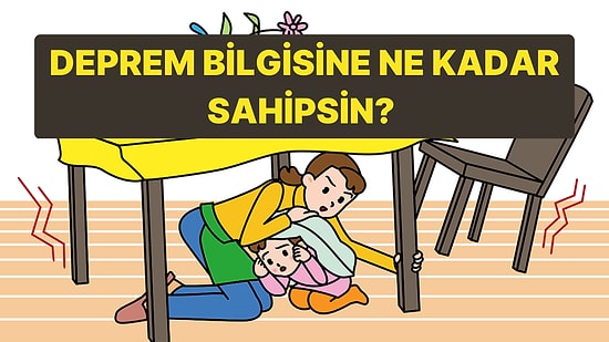 Deprem Hakkında Ne Kadar Bilgilisin?