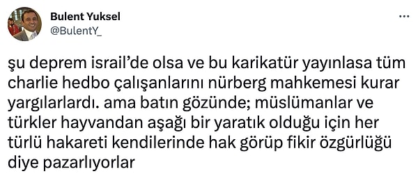 Charlie Hebdo'nun böylesine trajik bir olayı mizah malzemesi etmesi kabul edilebilir değil. Hele de canlarımız, sevdiklerimiz hala enkaz altındayken.