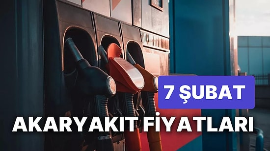 7 Şubat Salı Güncel Akaryakıt Fiyatları: Brent Petrol, LPG, Motorin, Benzin Fiyatı Ne Kadar Oldu?