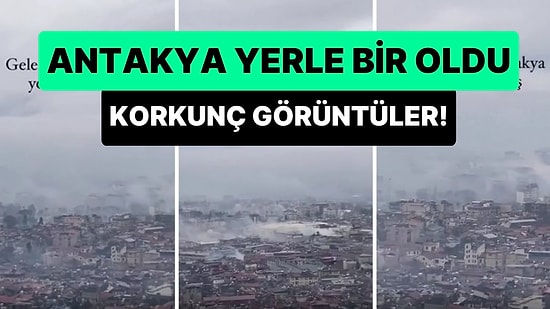 Yüksek Bir Noktadan Kaydedilen Görüntüler Hatay Antakya'daki Yıkımı Gözler Önüne Seriyor