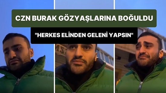 CZN Burak, Deprem Bölgesine Gıda Yardımı Yaptığını Gözyaşları İçinde Anlattı: 'Herkes Elinden Geleni Yapsın'