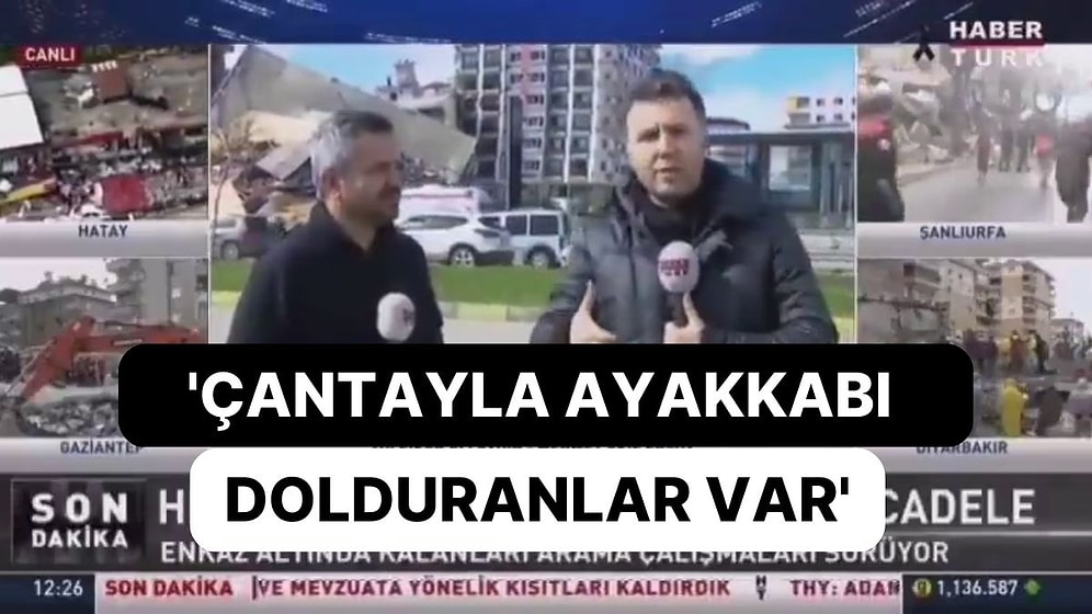 Habertürk Yayınında Yağma Açıklaması: 'Gıdayı Yağmadan Saymıyoruz ama Çantayla Ayakkabı Dolduranlar Var'