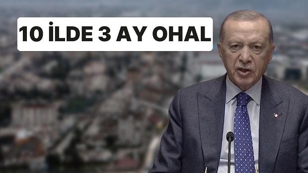 Cumhurbaşkanı Erdoğan: "10 İlde 3 Ay OHAL İlan Etme Kararı Aldık"