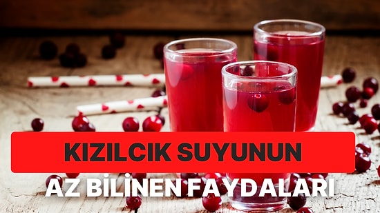 Kızılcık Suyunun Daha Önce Duymadığınız Birbirinden Değerli Faydaları