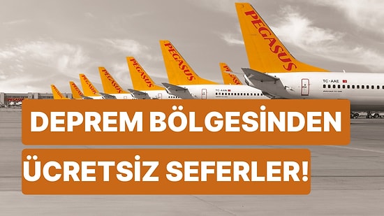 Pegasus Bilet Fiyatlarını 0 TL'ye Sabitledi: Depremden Etkilenen Vatandaşlar İçin 8 İlden Uçuşlar 0 TL Olacak!