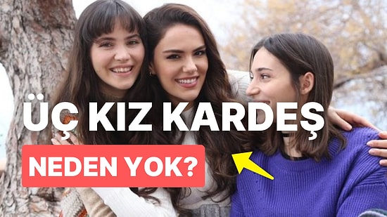 Bugün Üç Kız Kardeş Var mı? Üç Kız Kardeş Yok mu, Neden Yok? 7 Şubat Salı Kanal D Yayın Akışı