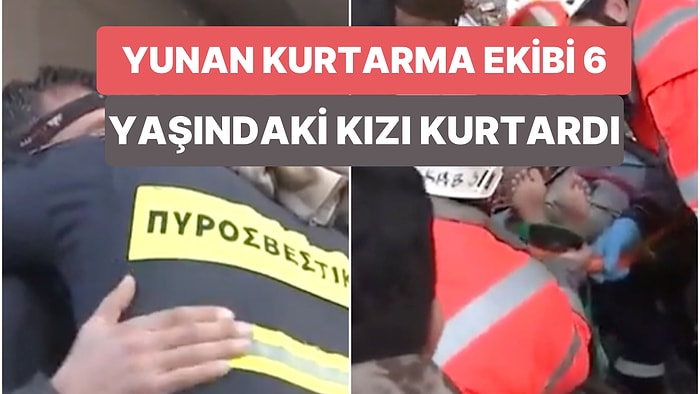 Gün Birlik Günü! Yunan Arama Kurtarma Ekibi Enkaz Altından Bir Kızı Canlı Olarak Kurtardı