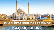 İBB'nin Tahminlerine Göre Olası Bir İstanbul Depreminde Ölüm Oranı Ne Olur?
