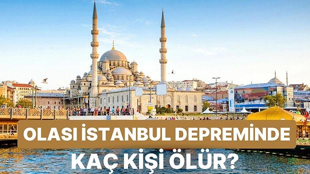 İBB'nin Tahminlerine Göre Olası Bir İstanbul Depreminde Ölüm Oranı Ne Olur?