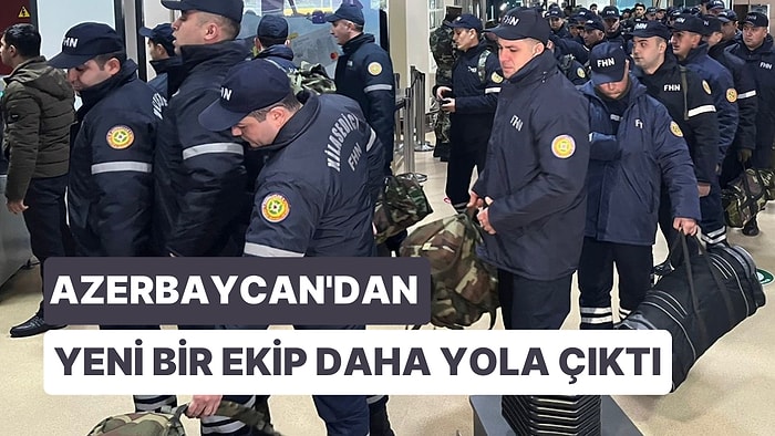 Azerbaycan, 227 Kişilik Yeni Arama Kurtarma Ekibi Yolladı