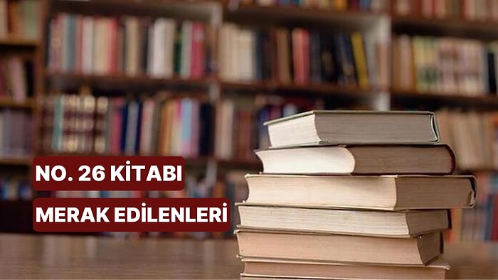 No. 26 Kitabının Konusu Nedir, Karakterleri Kimlerdir? No. 26 Kitabı Hakkında Merak Edilenler