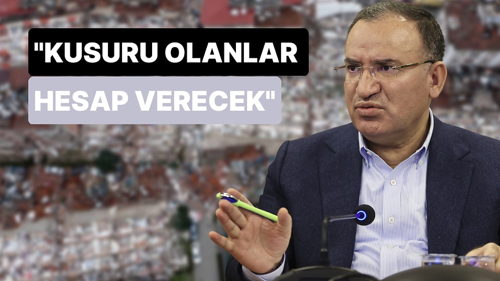 Adalet Bakanı, Yıkılan Binalarla İlgili Konuştu: "İhmali Olanlar Hesap Verecek"