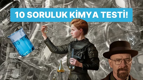 10 Soruluk Kimya Testinde Full Çekebilecek misin?