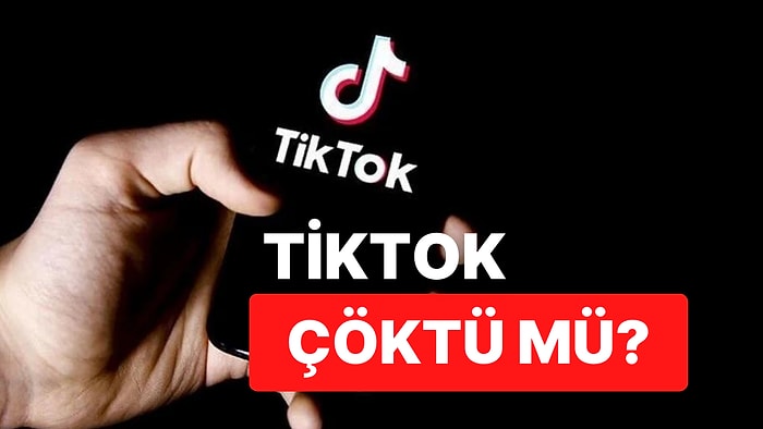 'Hata Oluştu': TikTok Neden Açılmıyor? TikTok Çöktü mü, Kapatıldı mı?