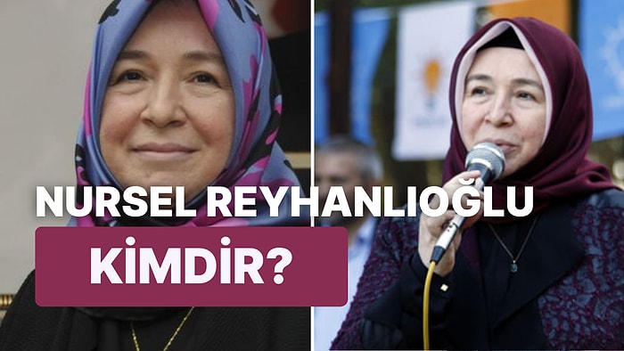 Nursel Reyhanlıoğlu Kimdir, Nereli? Nursel Reyhanlıoğlu'nun Siyasi Hayatı