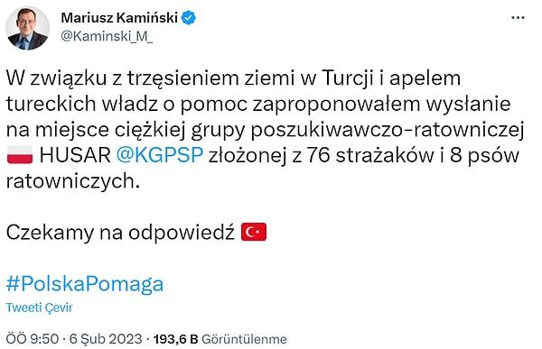Polonya İçişleri Bakanı Mariusz Kaminski, depremin haberini aldığında destek göndermek istediklerini dile getiren bir tweet atmıştı.