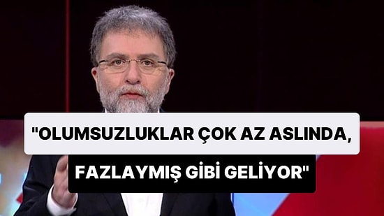 Ahmet Hakan: 'Olumsuzluklar Çok Az Aslında, Sadece Can Sıkıcı Oldukları İçin Fazlaymış Gibi Geliyor'