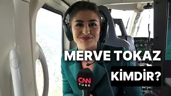 CNN Türk Muhabiri Merve Tokaz Kimdir? Merve Tokaz Neden Gündemde?