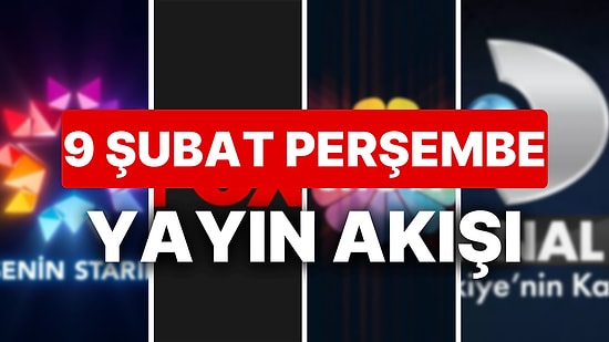 9 Şubat 2023 TV Yayın Akışı: Bu Akşam Televizyonda Neler Var? FOX, TV8, TRT1, Show TV, Star TV, ATV, Kanal D