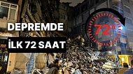 Depremin İlk 72 Saati Geride Kaldı: Afette İlk 72 Saat Neden Önemli?