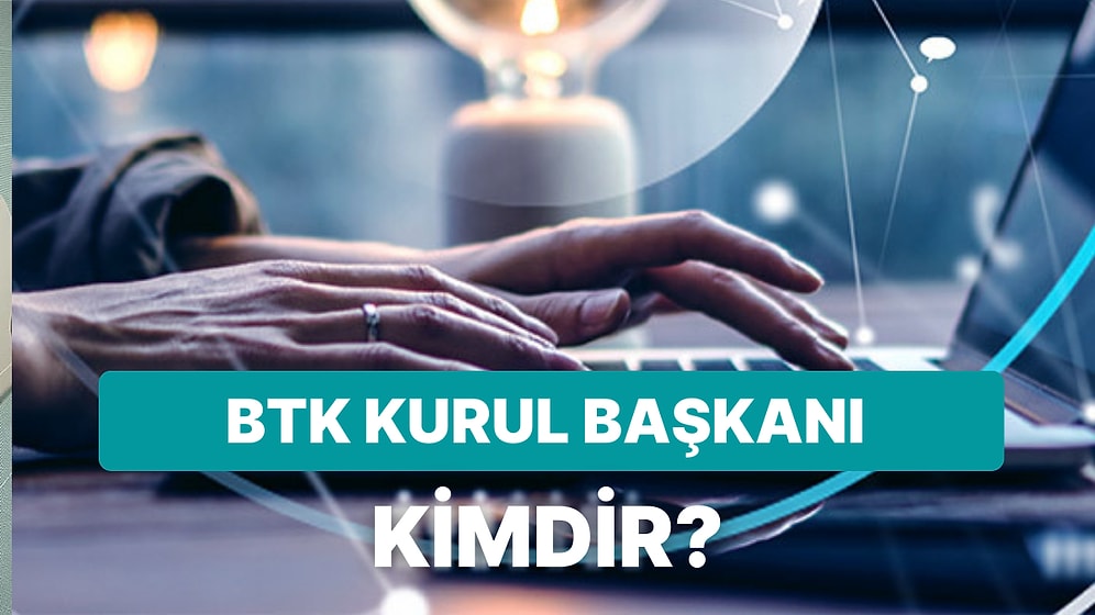 Bilgi ve Teknolojileri İletişim Kurumu İle İlgili Merak Edilenler: BTK Nedir? Başkanı ve Üyeleri Kimler?