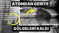 Tarihin En Büyük Katliamlarından Biri Olan Hiroşima Atom Bombasının Geride Bıraktığı İnsan Gölgeleri