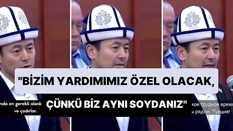 Kırgız Vekil: 'Tüm Dünya Yardım Ediyor Ama Bizim Yardımımız Özel Olacak Çünkü Biz Aynı Soydanız'