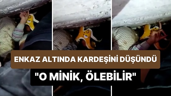 Enkaz Altındayken Kardeşini Düşünen Abla: 'Kardeşim Minik, Ölebilir'