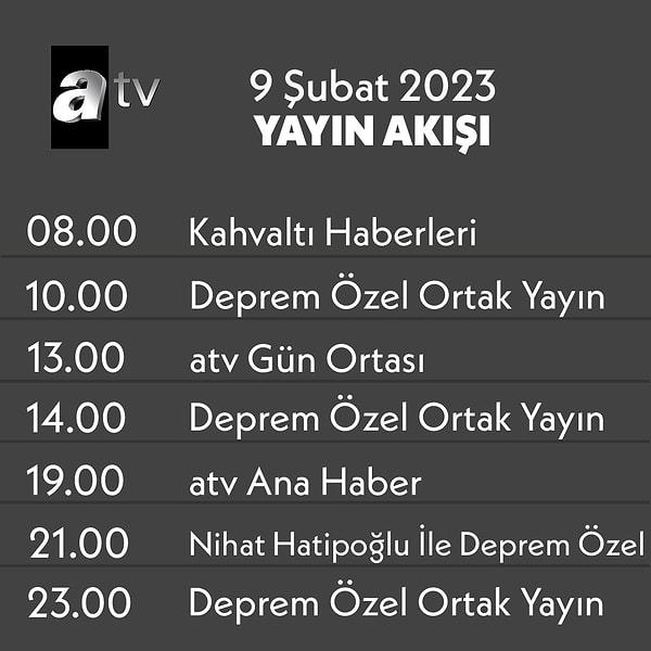Bu programların yanı sıra ATV’de Nihat Hatipoğlu ile Deprem Özel yayını yapılacak.