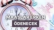 Deprem Bölgesinde Memur Maaşları Erkene Çekildi: Maaşlar Ne Zaman Yatacak?