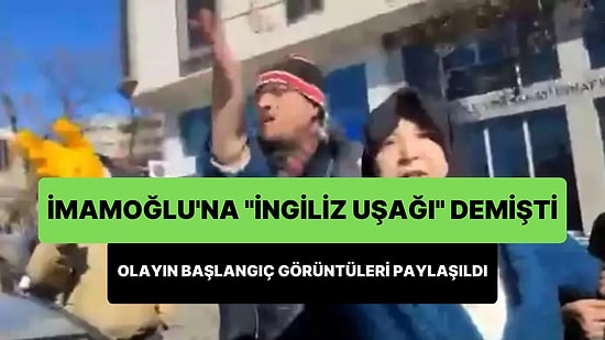 İmamoğlu'na 'İngiliz Uşağı, Defol' Diyen Eski AK Partili Vekil Olayının Başlangıç Görüntüleri Paylaşıldı