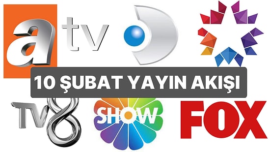 10 Şubat 2023 TV Yayın Akışı: Bu Akşam Televizyonda Neler Var? FOX, TV8, TRT1, Show TV, Star TV, ATV, Kanal D