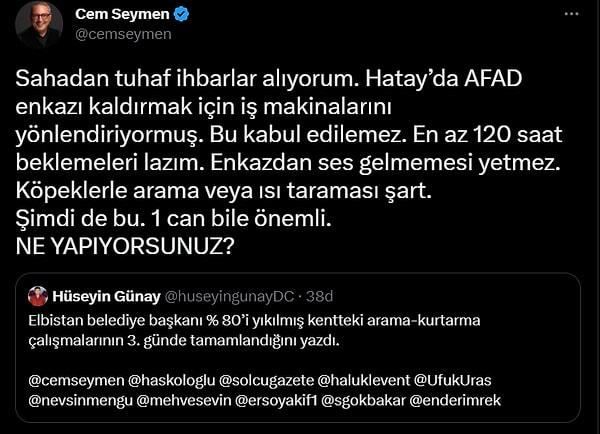 Gazeteci ve ekonomist Cem Seymen, Hatay’da da iş makinelerinin enkaz kaldırmaya yönlendirildiği duyumlarını aldığını açıkladı ve karar tepki gösterdi;