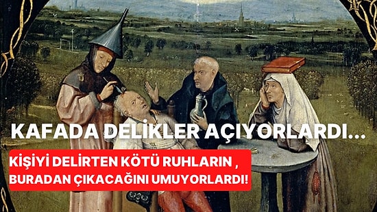 Akıl Hastalıklarına İnanılmayan Dönemde 'Deli' İnsanlara Nasıl Davranılıyordu?