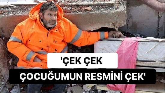 İşte O Acı Fotoğrafın Hikayesi: 'Çek, Çek, Çocuğumun Resmini Çek'