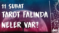 Tarot Falına Göre 11 Şubat Cumartesi Günü Senin İçin Nasıl Geçecek?