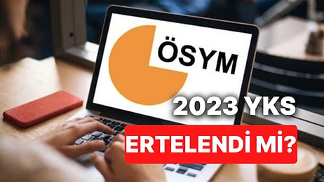 2023 YKS Ertelendi mi, Ertelenecek mi? YKS Başvuruları Ne Zaman?