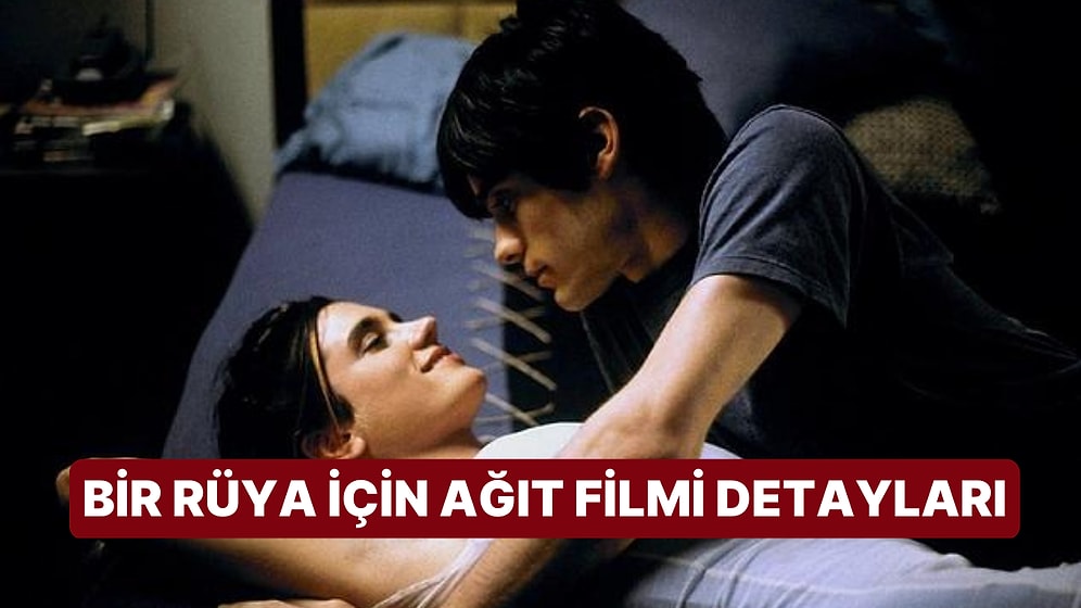 Requiem For a Dream (Bir Rüya İçin Ağıt) Filminin Konusu Nedir? Requiem For a Dream Filmi Detayları