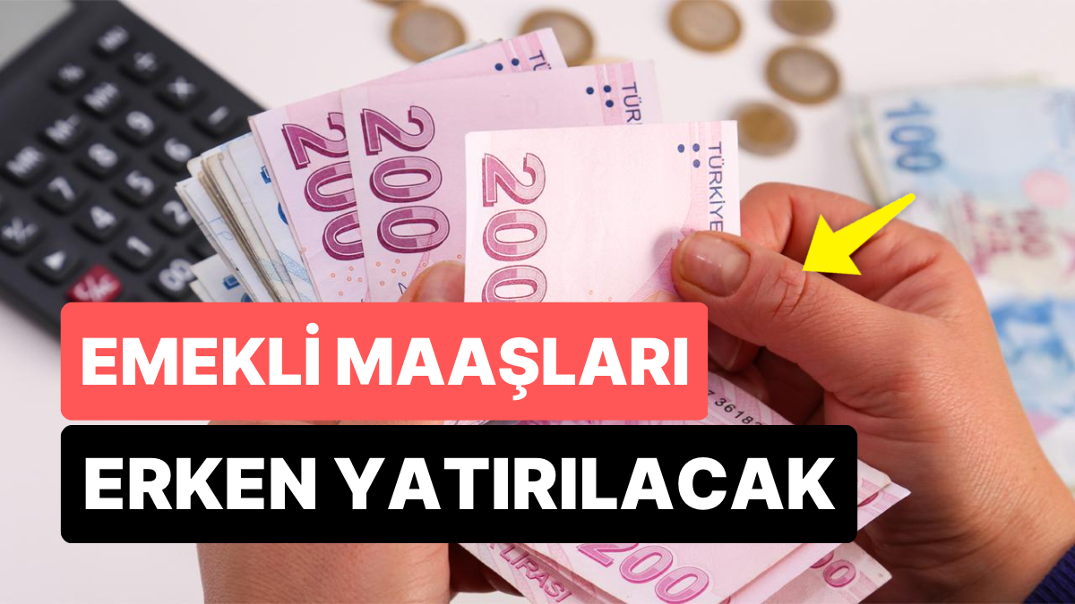 SSK Ve Bağ-Kur Emekli Maaşları Erken Ödenecek: Emekli Maaşları Ne Zaman ...