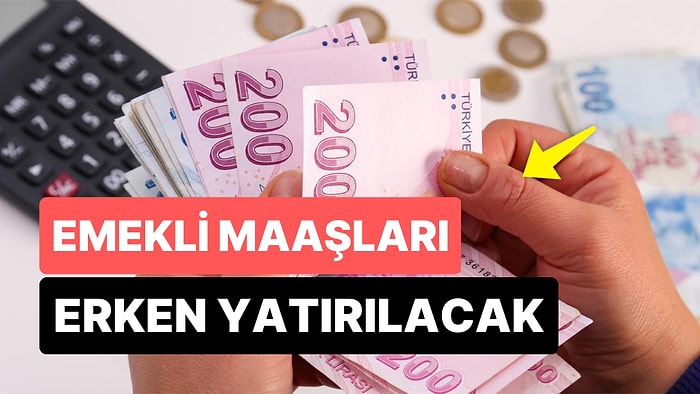 SSK ve Bağ-Kur Emekli Maaşları Erken Ödenecek: Emekli Maaşları Ne Zaman Yatırılacak?