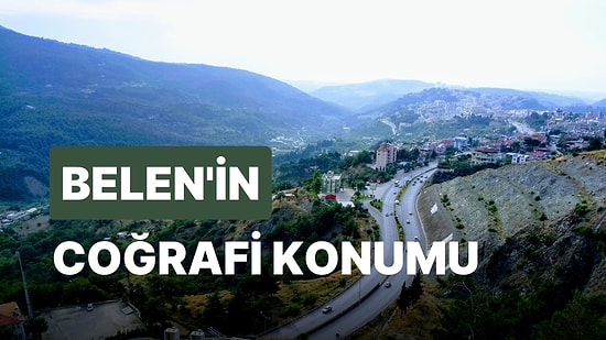 Belen Nerede, Hangi İle Bağlı? Belen - Antakya Arası Kaç Km?