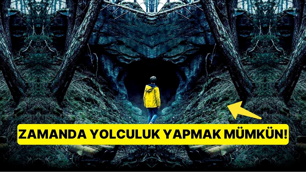 Zamanlar Arası Yolculuk Mümkün mü? Kendinizi 'Dark'ta Hissedeceğiniz 'Blok Evren Teorisi'ni Açıklıyoruz!