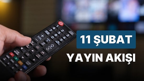 11 Şubat 2023 TV Yayın Akışı: Bu Akşam Televizyonda Neler Var? FOX, TV8, TRT1, Show TV, Star TV, ATV, Kanal D