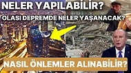 Tüm Türkiye'nin Korku İçinde Beklediği Büyük İstanbul Depremi Öncesi Yetkililer Nasıl Önlemler Alabilir?