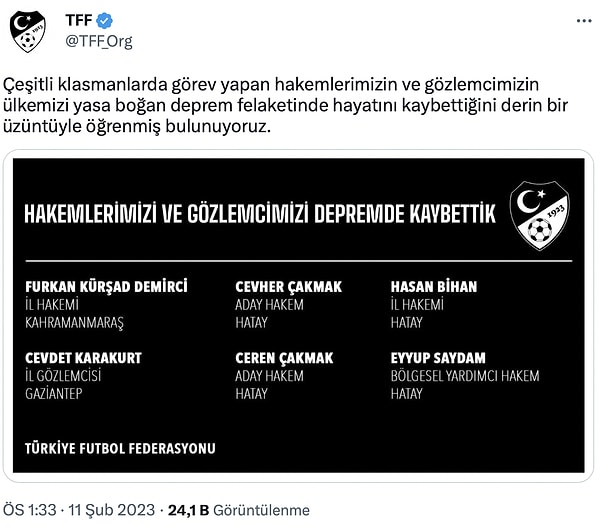 ''Vefat eden hakemlerimize ve gözlemcimize Allah'tan rahmet; kederli ailelerine, yakınlarına ve tüm futbol camiamıza başsağlığı dileriz.''