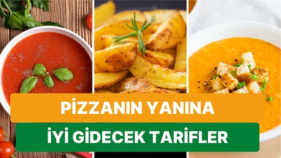 Pizza Sevenler Buraya: Pizzanın Yanına İyi Gidecek Birbirinden Lezzetli Tarifler