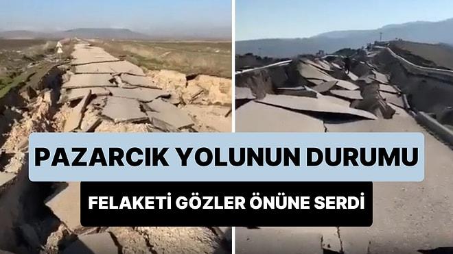 Kahramanmaraş-Pazarcık Yolunun Durumu Deprem Felaketinin Boyutunu Bir Kez Daha Gözler Önüne Serdi