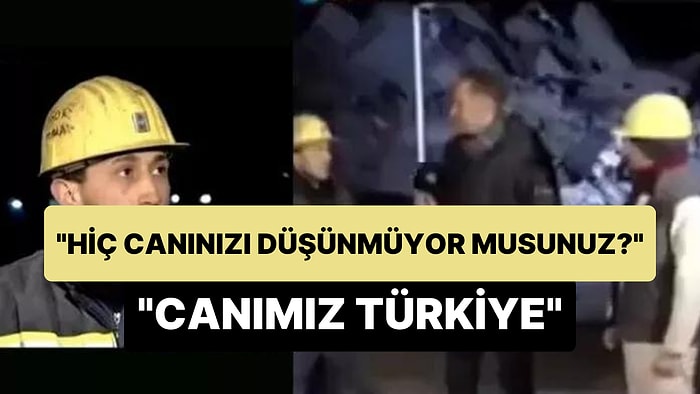 Muhabirin 'Hiç Canınızı Düşünmüyor musunuz?' Sorusuna 'Bizim Canımız Şu Anda Türkiye' Cevabını Veren Madenci