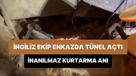 İngiliz Arama Kurtarma Ekiplerinin Enkaz Altında Açtıkları Tünel ile Vatandaşımıza Ulaştıkları Anlar