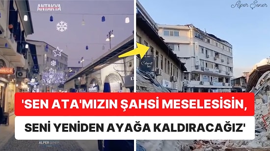 Yerle Bir Olan Hatay'ın Antakya İlçesine Ait Depremden Önce ve Sonraki Görüntüler İçinizi Parçalayacak